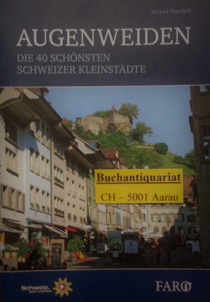 gebrauchtes Buch – Alfred Haefeli – Augenweiden - Die 40 schönsten Schweizer Kleinstädte