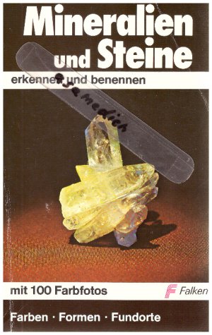 Mineralien und Steine erkennen und benennen. Farben, Formen, Fundorte.