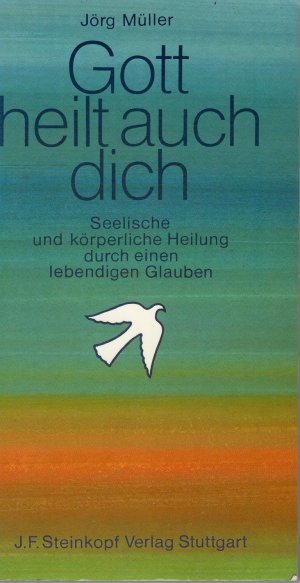 gebrauchtes Buch – Jörg Müller – Gott heilt auch dich