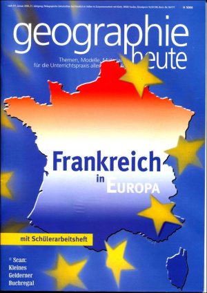 geographie heute 177/2000: FRANKREICH IN EUROPA / mit Schülerarbeitsheft + topographischem Lernspiel "High Speed 2000"