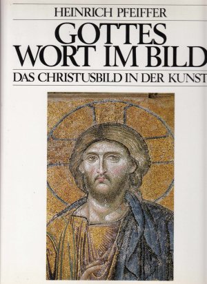 Gottes Wort im Bild - Das Christusbild in der Kunst