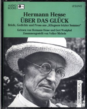 gebrauchtes Hörbuch – Hermann Hesse – Über das Glück. Briefe, Gedichte und Prosa aus "Klingsors letzter Sommer". Zusammengestellt von Volker Michels