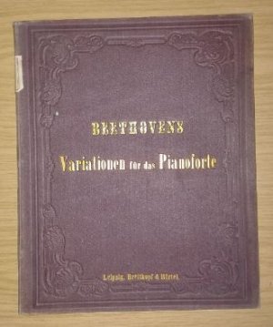 Ludwig van Beethoven´s Werke. Vollständige kritisch durchgesehene überall berechtigte Ausgabe. Serie 17. Variationen für das Pianoforte.