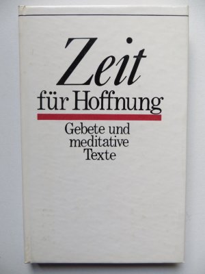 Zeit für Hoffnung - Gebete und meditative Texte