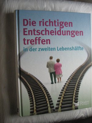 gebrauchtes Buch – Die richtigen Entscheidungen treffen in der zweiten Lebenshälfte