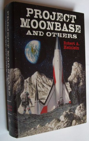 Project Moonbase and Others (rare, out of print, signed and illustrated edition)