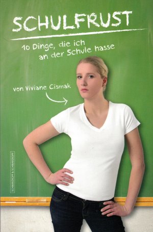 gebrauchtes Buch – Viviane Cismak – Schulfrust - 10 Dinge, die ich an der Schule hasse