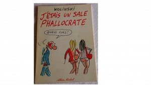 gebrauchtes Buch – Georges Wolinski – J'ETAIS UN SALE PHALLOCRATE