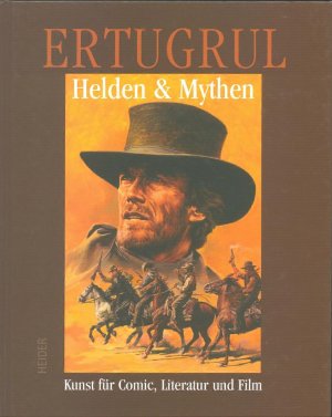 ERTUGRUL - Helden & Mythen: Kunst für Comic, Literatur und Film SIGNIERT - LIMITIERT