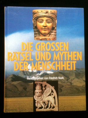 Die großen Rätsel und Mythen der Menschheit