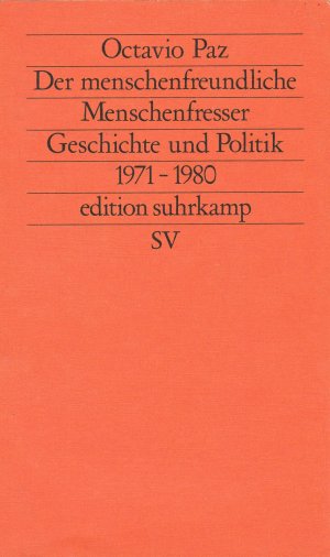 gebrauchtes Buch – Octavio Paz – Der menschenfreundliche Menschenfresser - Geschichte und Politik 1971–1980