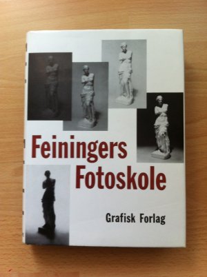 Feiningers Fotoskole - Die hohe Schule der Fotografie