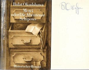 gebrauchtes Buch – Bulat Okudshawa - SIGNIERT – Merci oder die Abenteuer Schipows