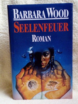 gebrauchtes Buch – Barbara Wood – Seelenfeuer