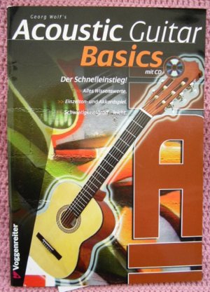 gebrauchtes Buch – Georg Wolf – Acoustic Guitar Basics mit CD • Der leichte Schnelleinstieg in das Gitarrenspiel • Mit der beiliegenden CD macht der Gitarreneinstieg noch mehr Spaß!