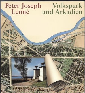 gebrauchtes Buch – Lenne, Peter Joseph -- Buttlar – Peter Joseph Lenné - Volkspark und Arkadien. Staatliche Schlösser und Gärten Berlin / Schloß Charlottenburg, Orangerie, 17. Juni - 30. Juli 1989 _ Schloß Glienicke, Orangerie, 17. Juni - 30. September 1989, Pfaueninsel, Kavalierhaus und Gewächshaus, 17. Juni - 30. Juli 1989