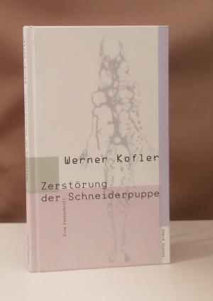 gebrauchtes Buch – Werner Kofler – Zerstörung der Schneiderpuppe. Eine Festschrift.