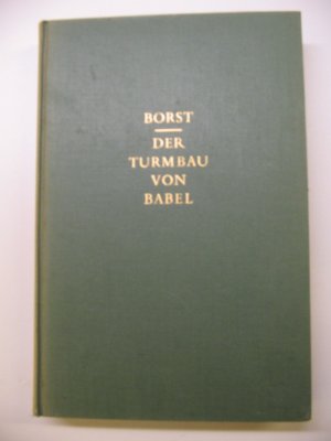 Der Turmbau von Babel. Geschichte der Meinungen über Ursprung und Vielfalt der Sprachen und Völker. Band I.: Fundamente und Aufbau.