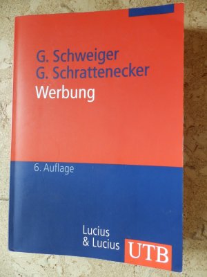 gebrauchtes Buch – Schweiger, Günter; Schrattenecker, Gertraud – Werbung - Eine Einführung. Grundwissen der Ökonomik: Betriebswirtschaftslehre