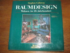 gebrauchtes Buch – Calloway, Stephen – Raumdesign. Wohnen im 20. Jahrhundert.