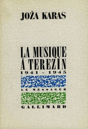 LA MUSIQUE A TEREZIN 1941 - 1945 (MUSIC IN TEREZIN 1941 - 1945).