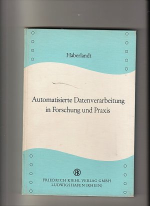 Automatisierte Datenverarbeitung in Forschung und Praxis.