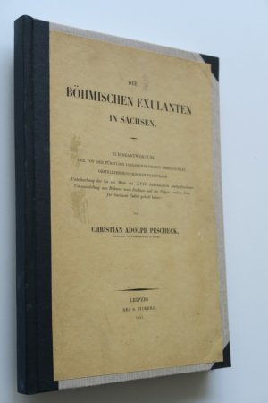 Pescheck, Christian, Adolph. Die böhmischen Exulanten in Sachsen. Zur Beantwortung der von der fürstlich jablonowski'schen Gesellschaft gestellten historischen […]