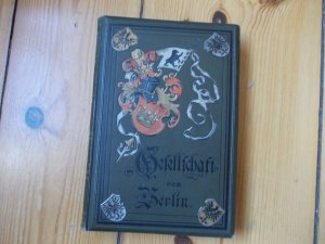 Gesellschaft von Berlin. Hand- und Adreßbuch für die Gesellschaft von Berlin, Charlottenburg und Potsdam. 1889/90. 1. Jahrgang.