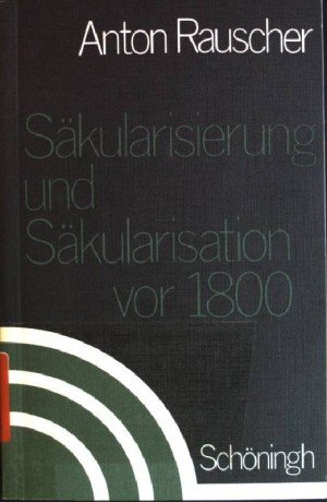 Säkularisierung und Säkularisation vor 1800