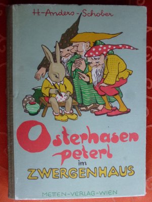 Osterhasenpeterl im Zwergenhaus.