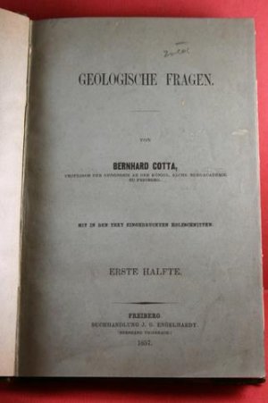 gebrauchtes Buch – Bernhard Cotta – Geologische Fragen; Mit in den Text eingedruckten Holzschnitten; Bd. I.