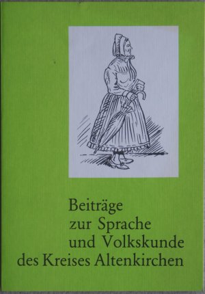 Beiträge zur Sprache und Volkskunde des Kreises Altenkirchen.