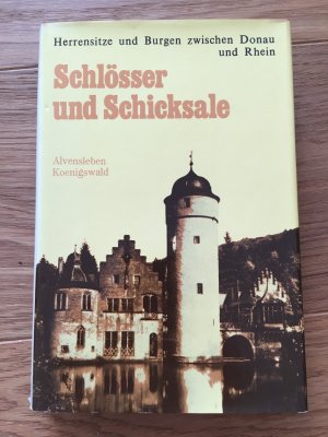 gebrauchtes Buch – Alvensleben - Koenigswald – Schlösser und Schicksale - Herrensitze und Burgen zwischen Donau und Rhein