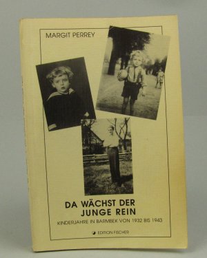 Da wächst der Junge rein. Kinderjahre in Barmbek von 1932 bis 1943.