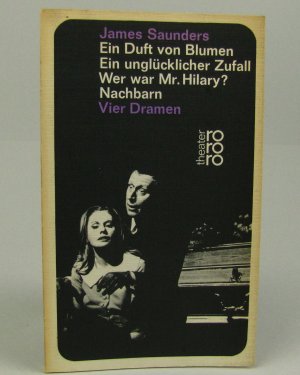 antiquarisches Buch – James Saunders – Vier Dramen: Ein Duft von Blumen. Ein unglücklicher Zufall. Wer war Mr. Hilary. Nachbarn.