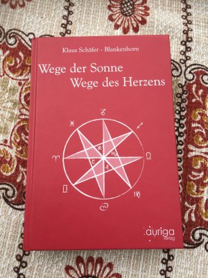 gebrauchtes Buch – Klaus Schäfer-Blankenhorn – WEGE DER SONNE - WEGE DES HERZENS - Traditionelle Seelenübungen in der Sprache einer dreigliedrigen Astrologie - Schwerpunkt Schulungsweg der Anthroposophie