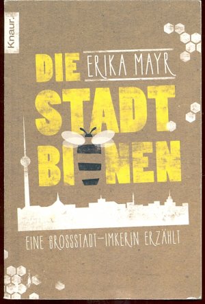 Die Stadtbienen - Eine Großstadt-Imkerin erzählt