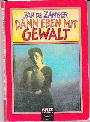 gebrauchtes Buch – Zanger, Jan de – Dann eben mit Gewalt