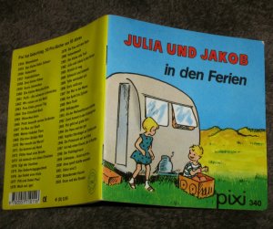 Julia und Jakob in den Ferien - pixi 340. Pixi hat Geburtstag. 50 Pixi-Bücher aus 50 Jahren. Mini-Buch - Marie Hjuler