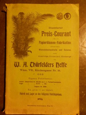 Illustrierter Preis-Courant aller zur Papierblumen-Fabrikation erforderlichen Blumenbestandteile und Zutaten sowie Ausschläge, Blumenlaub, Werkzeuge von […]