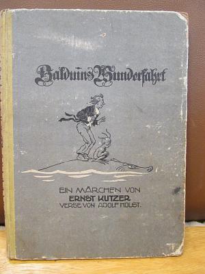 Balduins Wunderfahrt. Ein Märchenbilderbuch von Ernst Kutzer. Verse von Adolf Holst.