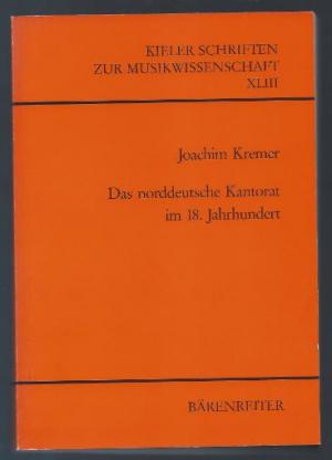 Das norddeutsche Kantorat im 18. Jahrhundert (= Kieler Schriften zur Musikwissenschaft XLIII).