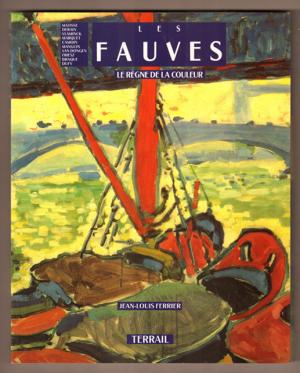 gebrauchtes Buch – Jean-Louis Ferrier – Les Fauves. Le Règne De La Couleur. Matisse, Derain, Vlaminck, Marquet, Camoin, Manguin, Van Dongen, Friesz, Braque, Dufy.