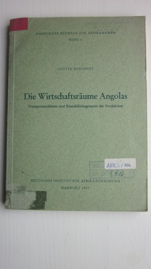 Die Wirtschaftsräume Angolas. Transportprobleme und Rentabilitätsgrenzen der Produktion. Hamburger Beiträge zur Afrika-Kunde, Bd. 6.