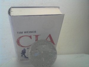 gebrauchtes Buch – Tim Weiner – CIA : die ganze Geschichte. Aus dem Amerikan. von Elke Enderwitz ...