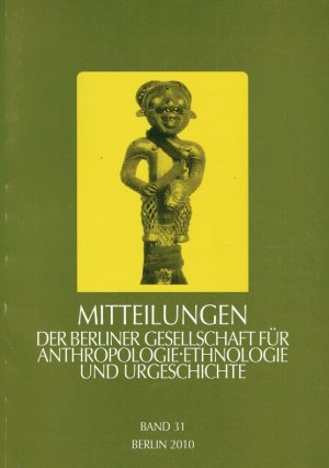 gebrauchtes Buch – Lewerentz, Anette u – Mitteilungen der Berliner Gesellschaft für Anthropologie, Ethnologie und Urgeschichte. Band 31.