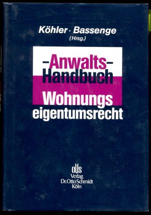 gebrauchtes Buch – Köhler, Wilfried J; Bassenge, Peter – Anwalts-Handbuch Wohnungseigentumsrecht