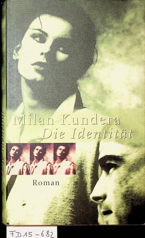 Die Identität. Roman