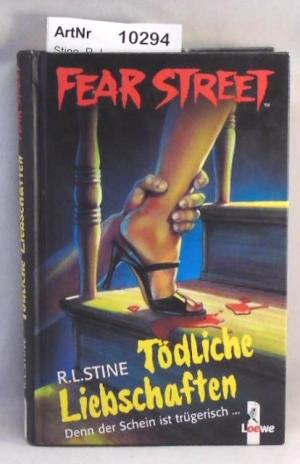 gebrauchtes Buch – Stine, R. L – Tödliche Liebschaften. Denn der Schein ist trügerisch ... Fear Street