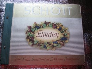 Schött Etiketten (Einbandtitel). Mustermappe. - Etiketten für Weine, Spirituosen, Sekt und Fruchtsäfte